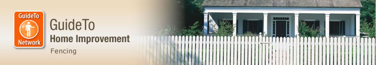 Guide To Home Improvement - Fencing